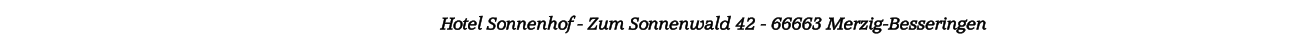Hotel Sonnenhof - Zum Sonnenwald 42 - 66663 Merzig-Besseringen